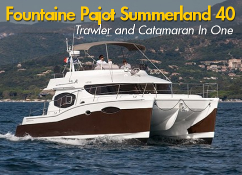 Fountaine Pajot Summerland 40: Trawler and Catamaran In One