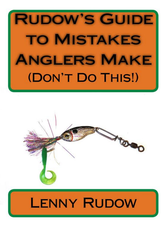 Catch More Fish with Rudow’s Guide to Mistakes Anglers Make