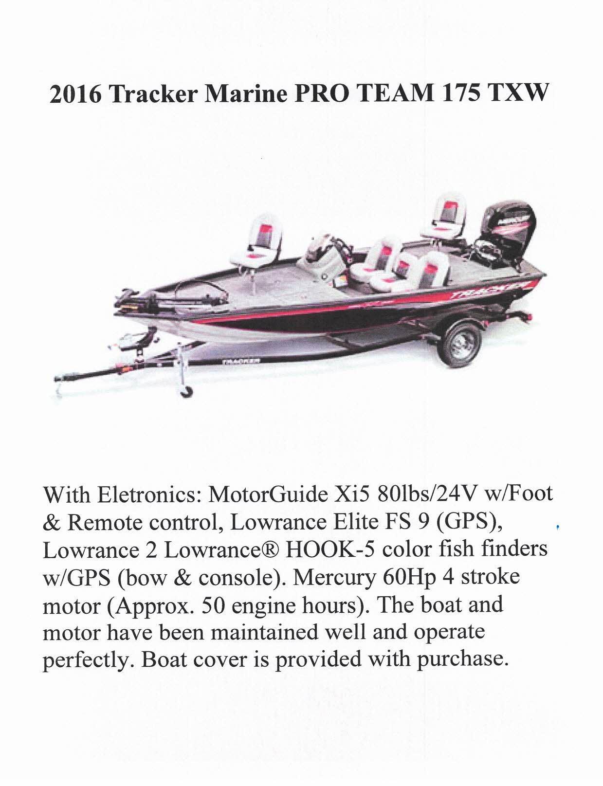 Tracker Pro Team 175 TXW 2016 Tracker Pro Team 175 TXW boat with advanced electronics and Mercury 60Hp motor.