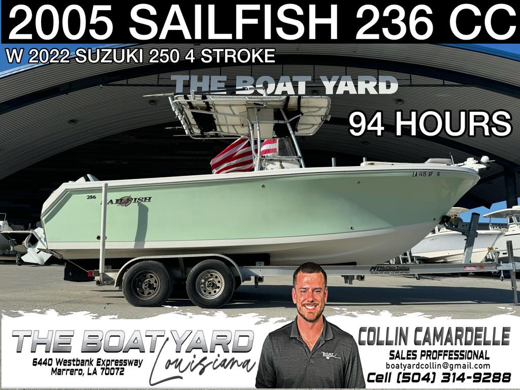 Sailfish 236 CC 2005 Sailfish 236 CC boat with 2022 Suzuki engine, 94 hours, at The Boat Yard, Louisiana.